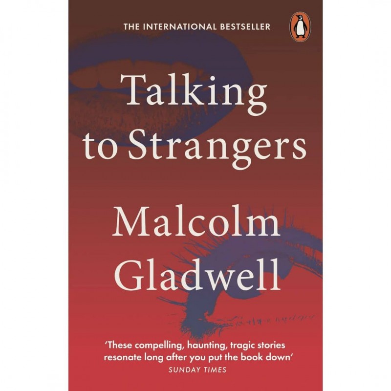 Talking to Strangers: What We Should Know about the People We Don't Know