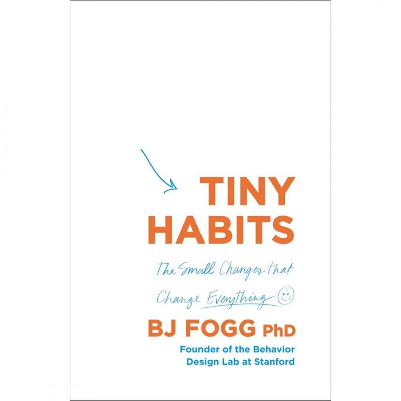 Tiny Habits: The Small Changes That Change Everything